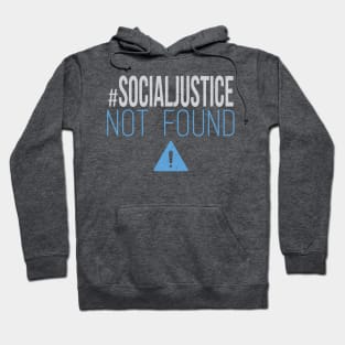 #SocialJustice Not Found - Hashtag for the Resistance Hoodie